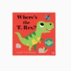 Where's The T. Rex? Board Book
